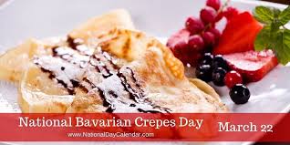 National Bavarian Crepes Day March 22 Thin Pancakes Holiday Recipes Crepes