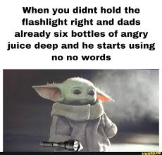 When You Didnt Hold The Flashlight Right And Dads Already Six Bottles Of Angry Juice Deep And He Starts Using No No Words Ifunny Sur.ly for joomla sur.ly plugin for joomla 2.5/3.0 is free of charge.