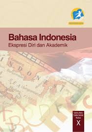 Buku Siswa Kurikulum 2013 Kelas X Bahasa Indonesia