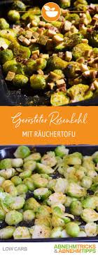 Gerosteter Rosenkohl Mit Rauchertofu Low Carb Vegan Rezept Low Carb Vegan Gerosteter Rosenkohl Vegan