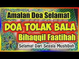 Amalkan Doa Tolak Bala Bihaqqil Fatihah Tawashul Surah Al Fatihah Doa Selamat Dunia Akhirat Youtube
