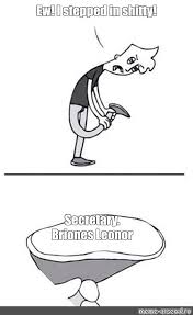 Descubre lo que mar briones (marglamour1) encontró en pinterest, la colección de ideas más grande del mundo. Meme Ew I Stepped In Shitty Secretary Briones Leonor All Templates Meme Arsenal Com