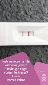 Hizli Ve Kolay Hamile Kalmanin Yollari Hamileligin Dogal Yontemleri Neler 1 Ayda Hamile Kalma Dogal 1 Ay Hamilelik