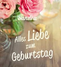 Auch wenn er das geburtsdatum versteckt, freut er sich, wenn sie sich erinnern und gratulieren. Alles Gute Zum Geburtstag Sandra Bilder Gluckwunsche 33 Stk