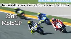 Motogp 2015 Historic Battle Rossi S All Overtakes Of Final Race Valencia Spaingp Highlights Youtube
