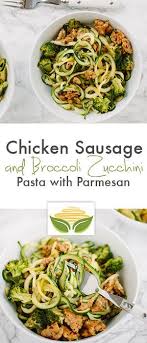 Chicken Sausage And Broccoli Zucchini Pasta With Parmesan Inspiralized Recipe Chicken Sausage Recipes Chicken Sausage Healthy Food Blogs