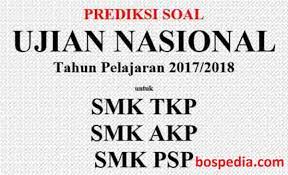 Soal un 2018 kelompok tkpdeskripsi lengkap. Contoh Soal Prediksi Un Dan Unbk Smk Tahun 2018 Semua Mata Pelajaran Bospedia