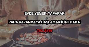 Araniz da evde hamur isi,tatli,yemek yapip satan var mi?yada bilen?arkadasim bu is ile mesgul olmak istiyor lakin nasil fiyat belirleyecegini. Evde Yemek Yaparak Nasil Ve Ne Kadar Para Kazanilir