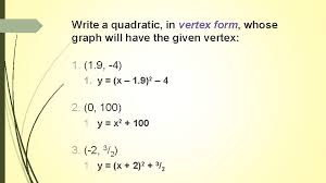 How do i calculate vertex in math? Graphing Quadratic Equations From The Vertex Form Focus