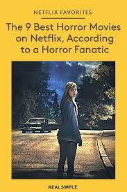 The 9 Best Horror Movies On Netflix To Stream Now According To A Horror Movie Fanatic In 2020 Best Horror Movies Horror Movies Horror Movies On Netflix