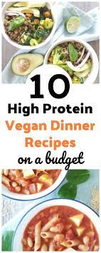 10 High Protein Vegan Dinner Recipes On A Budget Vegan Dinners Vegan Protein Recipes Vegan Dinner Recipes