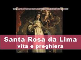 L'onomastico si celebra il 4 settembre in occasione di santa rosa del terzordine francescano, il 23 agosto in occasione di santa rosa da lima o il 17 novembre in occasione di santa rosa filippina. Santa Rosa Da Lima Vita E Preghiere Youtube