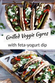 Grilled Veggie Gyros With Feta Yogurt Dip Del S Cooking Twist Recipe In 2020 Vegetarian Sandwich Recipes Feta Vegetarian Gyro Recipe
