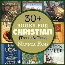 Should lessons or morals be very 30. The Unlikely Homeschool 30 Books For Christian Tween Teen Narnia Fans