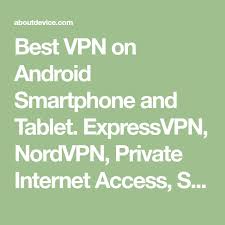5 Best Vpn Apps For Android About Device In 2020 Best Vpn Android Apps App