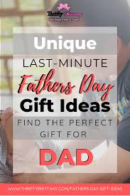 We've got the best father's day gift ideas for every type of dad on your list: Last Minute Fathers Day Gift Ideas Thrifty Brittany