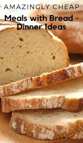 My Family Loves Bread So I Am Thrilled To Come Across These Cheap Bread Dinner Ideas So Many Different Options To Mix Bread I Dinner Bread Recipes Cheap Meals