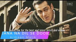 Door Songs Lyrics Jana Na Dil Se Door 2016 Songs Lyrics Sc 1 St Lyricsbogie Aane na dunga main teri aankhon mein ek khatra bhi nami jaane ki koshish laakh karoge meri nazar mein hamesha rahoge. door songs lyrics jana na dil se door