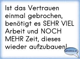 Ist Das Vertrauen Einmal Gebrauchen Benötigt Es Sehr Viel Arbeit