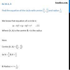 Remember that for the equation of a circle, the lone number to the right of the equals sign is the radius squared. Ex 11 1 3 Equation Of Circle Center 1 2 1 4 Radius 1 12