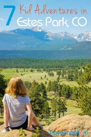 7 Best Things To Do In Estes Park Colorado With Kids Estes Park Colorado Road Trip To Colorado Estes Park
