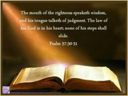 Wisdom And God S Law Are In The Mouth Of The Righteous Psalms 37 30 The Mouth Of The Righteous Speaketh Wisdom And His Tongue Talke Psalm 37 Psalms Wisdom