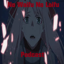 Por marco · published janeiro 20, 2018. No Waifu No Laifu Podcast No Waifu No Laifu Podcast Listen Notes