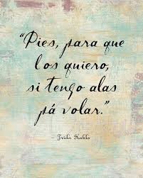 Pies Para Que Los Quiero Si Tengo Alas Para Volar En Ingles Frida Kahlo Spanish Quote Pies Para Que Los Quiero Si Tengo Alas Para Volar Instant Download Frida Loveq Frida Quotes Spanish Quotes Love Frida Kahlo Quotes