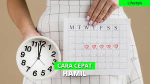 Ketahui 7 ciri dan cara menjaganya. 12 Cara Ampuh Agar Ibu Super Cepat Hamil