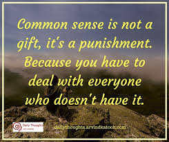 Muslim arguments against capital punishment. Daily Thought Common Sense Is Not A Gift It S A Punishment Quote Image Best Daily Thoughts With Meanings