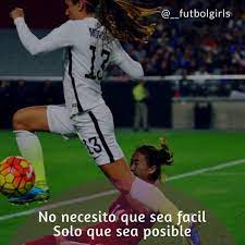 Si Es Lo Que Quieres Hazlo Posible Futbolfemenino Futbol Futb Frases De Futbol Femenino Frases De Futbol Frases Futbol Motivacion