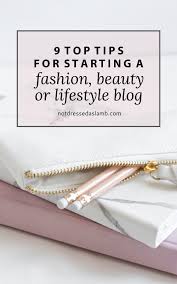 Gerne stehen wir dir jederzeit für ein persönliches gespräch zur verfügung. 9 Tips For Starting A Fashion Blog Or A Beauty Or Lifestyle Blog