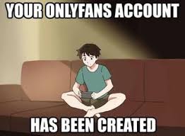 Check spelling or type a new query. Your Onlyfans Account Has Been Created
