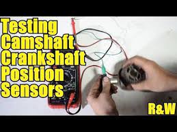 How To Test Crankshaft And Camshaft Position Sensors