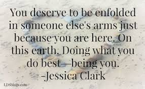 I am most comfortable with you. Unconditional Love Lds Blogs