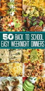 You Can Still Get A Delicious And Quick Dinner On The Table Even On Busy Back To School Weeknights This List O Quick Healthy Dinner Fast Dinner Recipes Dinner