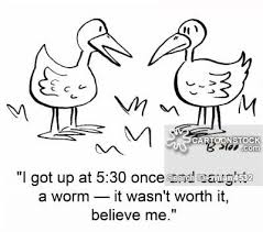 The Early Bird Catches The Worm But Fools Rush In Where Angels Fear To Tread Life Lessons Catch Cartoonist