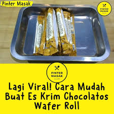 Biasanya proses ini akan membutuhkan waktu kurang dari setengah jam. Pinter Masak Lagi Viral Cara Mudah Buat Es Krim Chocolatos Wafer Roll Facebook