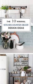 10 Minimal Kitchen Counter Decor Ideas Kitchen Counter Decor Minimal Kitchen Design Scandinavian Interior Kitchen