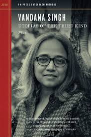 Gary K. Wolfe Reviews Utopias of the Third Kind by Vandana Singh