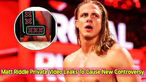 Matt Riddle Private Video Leaks To Cause New Controversy - YouTube