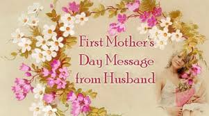 Writing a mother's day card message can be no easy task. First Mother S Day Message From Husband Heartfelt Mother S Day Wishes