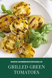 Green Tomatoes On The Grill Recipe Green Tomato Recipes Tomato Recipes Grilled Green Tomatoes Recipe