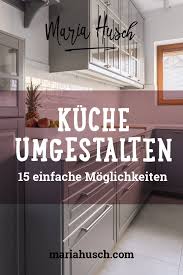 15 Einfache Kostengunstige Ideen Fur Deine Neue Alte Kuche Kuche Neu Gestalten Kuchen Renovieren Ideen Alte Kuche