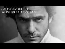 I do i do manga: Jack Savoretti What More Can I Do Lyrics