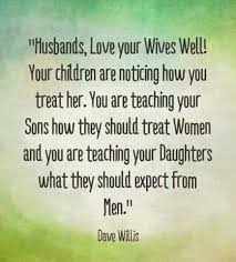Every woman deserves a man who appreciates not only her lovely body and homemaking skills but also her witty and intelligent mind. Quotes About Dad Teaching 24 Quotes