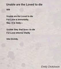 Unable Are The Loved To Die Poem By Emily Dickinson Poem Hunter Emily Dickinson Sweet Love Words Dickinson Poems