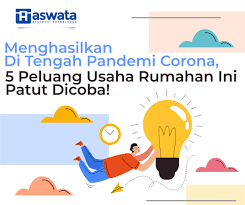 Untuk mengembangkan bisnis di masa pandemi corona ini pun bisa di lakukan dengan. Menghasilkan Di Tengah Pandemi Corona 5 Peluang Usaha Rumahan Ini Patut Dicoba Aswata Asuransi Terpercaya