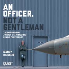 You've come to the right place. An Officer Not A Gentleman The Inspirational Journey Of A Pioneering Female Fighter Pilot By Mandy Hickson