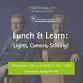 Lunch & Learn: Lights, Camera, Stirling!